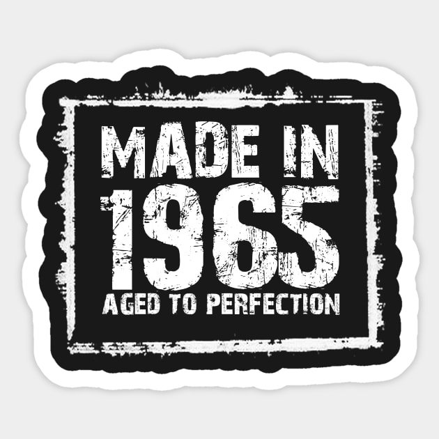 Made In 1965 Aged To Perfection – T & Hoodies Sticker by xaviertodd